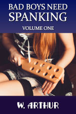 Bad Boys Need Spanking - Volume One