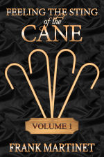 Feeling the Sting of the Cane - Volume 1