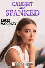 Caught and Spanked - Book Three