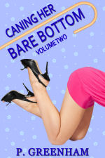 Caning Her Bare Bottom - Volume Two