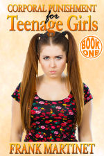 Corporal Punishment for Teenage Girls - Book One