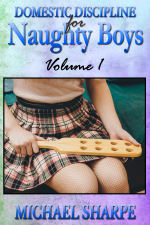 Domestic Discipline for Naughty Boys - Volume 1