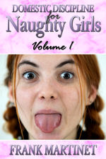 Domestic Discipline for Naughty Girls - Volume 1