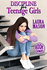 Discipline for Teenage Girls - Book One