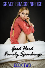 Good Hard Family Spankings - Book Two