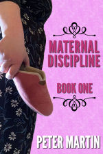 Maternal Discipline - Book One