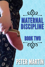 Maternal Discipline - Book Two