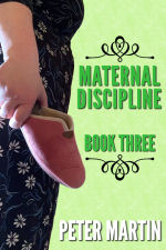 Maternal Discipline - Book Three