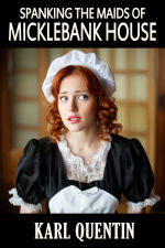 Spanking the Maids of Micklebank House