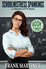 Schoolmistress Spankings: Book Three