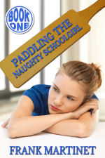 Paddling the Naughty Schoolgirl - Book One