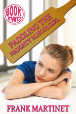 Paddling the Naughty Schoolgirl - Book Two