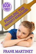 Paddling the Naughty Schoolgirl - Book Three
