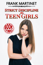 Strict Discipline for Teen Girls - Book Two