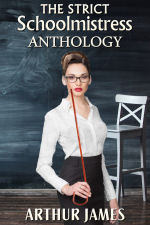The Strict Schoolmistress Anthology