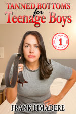Tanned Bottoms for Teenage Boys - Book One