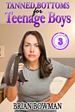 Tanned Bottoms for Teenage Boys - Book Three