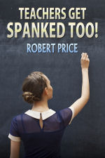 Teachers Get Spanked Too!
