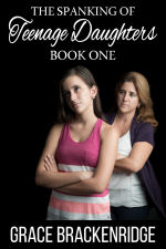 The Spanking of Teenage Daughters - Book One