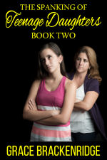 The Spanking of Teenage Daughters - Book Two