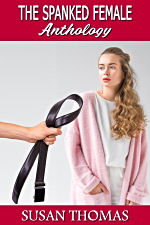 The Spanked Female Anthology