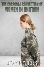 The Corporal Correction of Women in Uniform